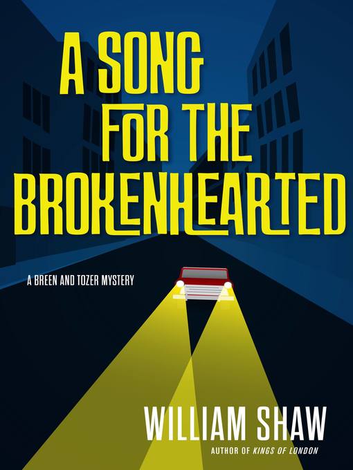 Title details for A Song for the Brokenhearted by William Shaw - Available